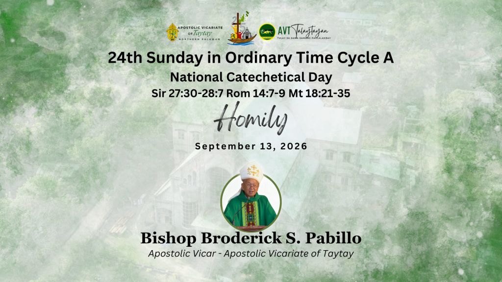 HOMILY: 24th Sunday  in Ordinary  Time  Cycle A and National Catechetical Day
